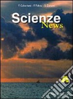 Scienze news. Modulo A. Per le Scuole superiori