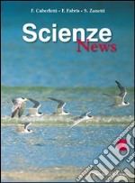 Scienze news. Modulo C. Per le Scuole superiori