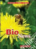 Bio news. Per il biennio degli Istituti tecnici industriali libro