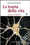 La trama della vita. Vol. A-B. Con schede di laboratorio. Per il Liceo classico libro di Pusceddu Nardella Maria