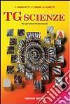 TG scienze. Vol. A. Per gli Ist. professionali libro