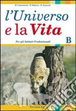 L'universo e la vita. Per gli Ist. professionali. Con espansione online libro