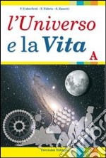 L'universo e la vita. Per gli Ist. tecnici. Con espansione online libro