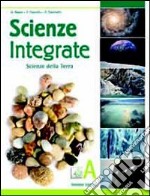 Scienze integrate. Vol. A: Scienze della terra. Per le Scuole superiori. Con espansione online libro