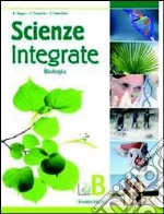 Scienze integrate. Vol. B: Biologia. Per le Scuole superiori. Con espansione online libro