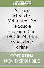 Scienze integrate. Vol. unico. Per le Scuole superiori. Con DVD-ROM. Con espansione online libro