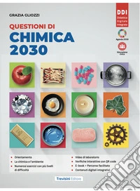 Questioni di chimica 2030. Per le Scuole superiori. Con e-book. Con espansione online libro