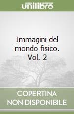 Immagini del mondo fisico. Vol. 2 libro