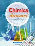 Chimica itinerari. Per il secondo biennio dell le Scuole superiori. Con e-book. Con espansione online libro