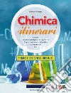 Chimica itinerari. Per il primo e secondo biennio delle Scuole superiori. Con e-book. Con espansione online libro