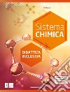 Sistema chimica. Didattica inclusiva. Per il biennio degli Ist. tecnici e professionali libro