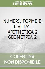 NUMERI, FORME E REALTA' - ARITMETICA 2 GEOMETRIA 2