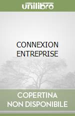 CONNEXION ENTREPRISE libro