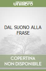 DAL SUONO ALLA FRASE libro