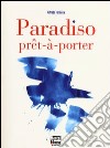Paradiso pret-à-porter libro di Formosa Alfredo