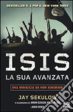 ISIS la sua avanzata. Una minaccia da non ignorare libro