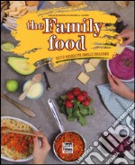 The family food. Ricette naturali per famiglie incasinate libro