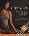 Gravidanza benessere yoga. Ediz. illustrata. Con DVD libro