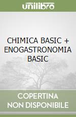 CHIMICA BASIC + ENOGASTRONOMIA BASIC libro