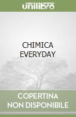 CHIMICA EVERYDAY libro