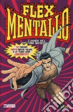 L'uomo del mistero muscolare. Flex Mentallo libro