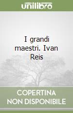 I grandi maestri. Ivan Reis libro