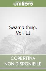 Swamp thing. Vol. 11