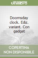 Doomsday clock. Ediz. variant. Con gadget