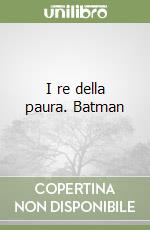 I re della paura. Batman