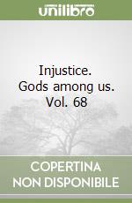 Injustice. Gods among us. Vol. 68