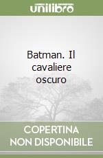 Batman. Il cavaliere oscuro