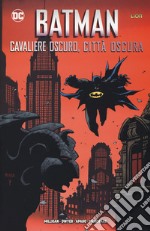 Cavaliere oscuro, città oscura. Batman libro