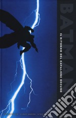 Il ritorno del cavaliere oscuro. Batman. Ediz. deluxe libro