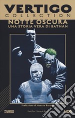 Notte oscura. Una storia vera di Batman libro