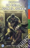 In cella con il Joker. Batman libro di Kreisberg Andrew