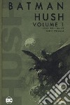 Hush. Batman. Vol. 1 libro di Loeb Jeph