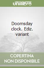 Doomsday clock. Ediz. variant