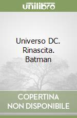 Universo DC. Rinascita. Batman libro