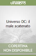 Universo DC: il male scatenato libro