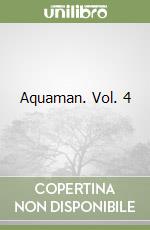 Aquaman. Vol. 4 libro