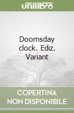 Doomsday clock. Ediz. Variant