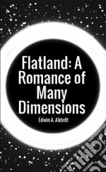 Flatland: a romance of many dimensions libro