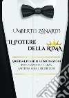 Il potere della rima. Aforismi, pensieri e osservazioni (potenzianti e in rima, fatti per essere ricordati) libro di Zanardi Umberto