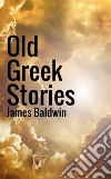 Old Greek stories libro