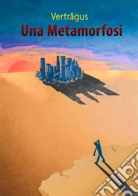 Una metamorfosi libro