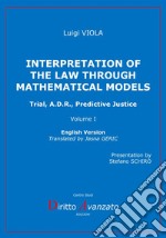 Interpretation of the law through mathematical models. Trial, A.D.R., predictive justice libro