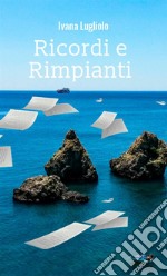 Ricordi e rimpianti libro