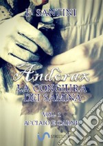 Andòrax. La congiura dei sàmina. Vol. 1: Acciaio e carne libro