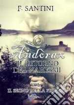 Andòrax. Il ritorno del nahysmi. Vol. 1: Il segno della profezia libro