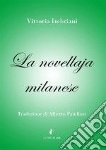 La novellaja milanese. Esempii e panzane lombarde raccolte nel Milanese libro